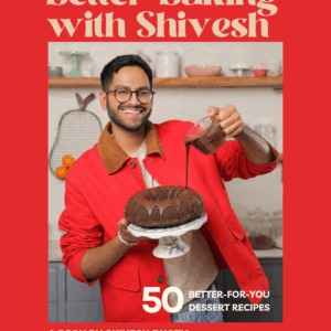 10 More Recipes You Need to Try from Better Baking with Shivesh