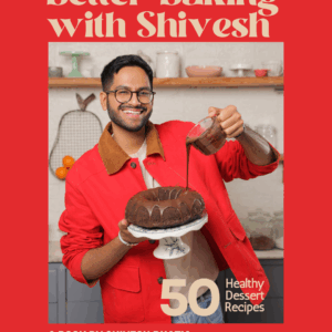 TOP 10 DESSERTS FROM MY FIRST E BOOK- BETTER BAKING WITH SHIVESH